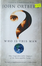 Load image into Gallery viewer, Who Is This Man? : The Unpredictable Impact of the Inescapable Jesus - John Ortberg