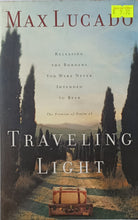 Load image into Gallery viewer, Traveling Light - Max Lucado