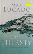 Load image into Gallery viewer, Come Thirsty - Max Lucado