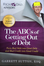 Load image into Gallery viewer, Rich Dad Advisors: The ABCs of Getting Out of Debt - Garrett Sutton, ESQ