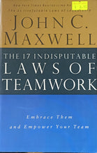 Load image into Gallery viewer, The 17 Indisputable Laws of Teamwork - John C. Maxwell