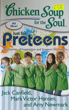 Load image into Gallery viewer, Chicken Soup for the Soul: Just for Preteens - Jack Canfield, Mark Victor Hansen, Amy Newmark