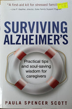 Load image into Gallery viewer, Surviving Alzheimer's : Practical tips and soul-saving wisdom for caregivers - Paula Spencer Scott
