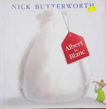 Load image into Gallery viewer, Albert Le Blanc - Nick Butterworth