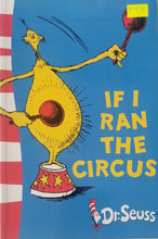 Load image into Gallery viewer, If I Ran The Circus - Dr. Seuss