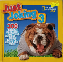 Load image into Gallery viewer, Just Joking 3 : 300 Hilarious Jokes About Everything, Including Tongue Twisters, Riddles, and More! - Ruth A. Musgrave / National Geographic Kids
