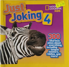 Load image into Gallery viewer, Just Joking 4 : 300 Hilarious Jokes About Everything, Including Tongue Twisters, Riddles, and More! - National Geographic Kids