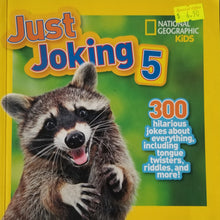 Load image into Gallery viewer, Just Joking 5 : 300 Hilarious Jokes About Everything, Including Tongue Twisters, Riddles, and More! - National Geographic Kids