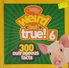 Load image into Gallery viewer, Weird But True! 6 : 300 Outrageous Facts - National Geographic Kids