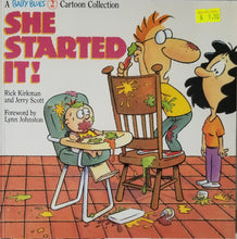 Load image into Gallery viewer, Baby Blues: She Started It - Rick Kirkman, Jerry Scott