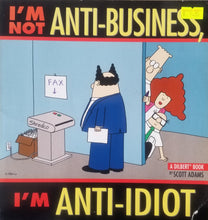 Load image into Gallery viewer, I'm Not Anti-Business, I'm Anti-Idiot - Scott Adams