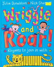 Load image into Gallery viewer, Wriggle and Roar! - Julia Donaldson & Nick Sharratt