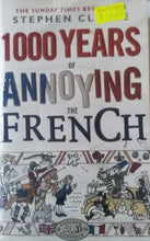 Load image into Gallery viewer, 1000 Years of Annoying the French - Stephen Clarke