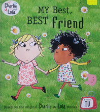 Load image into Gallery viewer, Charlie and Lola: My Best, Best Friend - Lauren Child