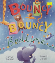 Load image into Gallery viewer, Bouncy Bouncy Bedtime - David Bedford & Russell Julian