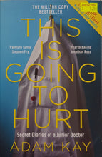 Load image into Gallery viewer, This is Going to Hurt : Secret Diaries of a Junior Doctor - Adam Kay