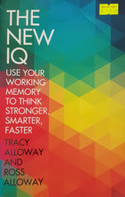 Load image into Gallery viewer, The New IQ : Use Your Working Memory to Think Stronger, Smarter, Faster - Tracy Alloway & Ross Alloway