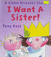 Load image into Gallery viewer, I Want a Sister - Tony Ross