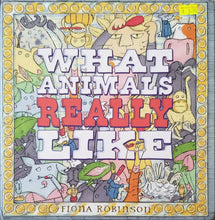 Load image into Gallery viewer, What Animals Really Like - Fiona Robinson