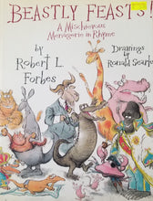 Load image into Gallery viewer, Beastly Feasts! A Mischievous Menagerie in Rhyme - Robert L. Forbes & Ronald Searle