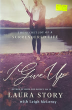 Load image into Gallery viewer, I Give Up : The Secret Joy of a Surrendered Life - Laura Story & Leigh McLeroy