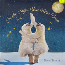 Load image into Gallery viewer, On the Night You Were Born - Nancy Tillman