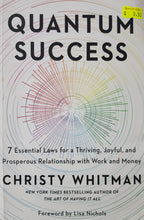 Load image into Gallery viewer, Quantum Success: 7 Essential Laws for a Thriving, Joyful, and Prosperous Relationship with Work and Money - Christy Whitman