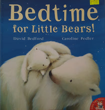 Load image into Gallery viewer, Bedtime for Little Bears! - David Bedford & Caroline Pedler