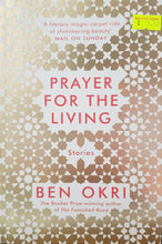 Load image into Gallery viewer, Prayer for the Living - Ben Okri
