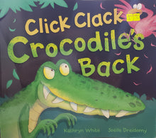 Load image into Gallery viewer, Click Clack Crocodile Back - Kathryn White & Joelle Dreidemy