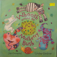 Load image into Gallery viewer, Whoosh Around the Mulberry Bush - Jan Ormerod & Lindsey Gardiner