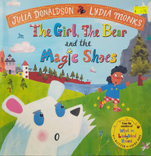 Load image into Gallery viewer, The Girl, the Bear and the Magic Shoes - Julia Donaldson & Lydia Monks