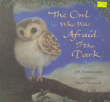Load image into Gallery viewer, The Owl Who Was Afraid of the Dark - Jill Tomlinson & Paul Howard