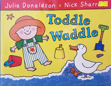 Load image into Gallery viewer, Toddle Waddle - Julia Donaldson & Nick Sharratt