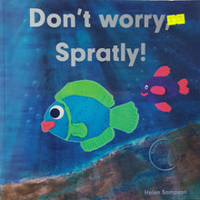 Load image into Gallery viewer, Don't Worry, Spratly! - Helen Sampson