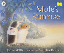 Load image into Gallery viewer, Mole's Sunrise - Jeanne Willis & Sarah Fox-Davies