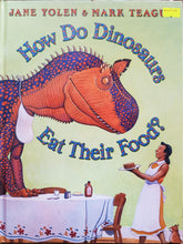 Load image into Gallery viewer, How Do Dinosaurs Eat Their Food? - Jane Yolen & Mark Teague