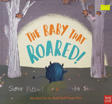 Load image into Gallery viewer, The Baby that Roared - Simon Puttock & Nadia Shireen