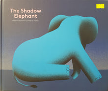 Load image into Gallery viewer, The Shadow Elephant - Nadine Robert & Valerio Vidali