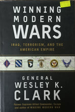 Load image into Gallery viewer, Winning Modern Wars - Wesley K. Clark