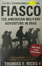 Load image into Gallery viewer, Fiasco : The American Military Adventure in Iraq - Thomas E. Ricks