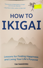 Load image into Gallery viewer, How to Ikigai - Tim Tamashiro