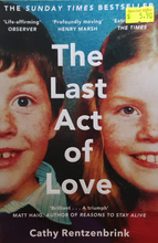Load image into Gallery viewer, The Last Act of Love - Cathy Rentzenbrink