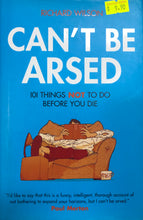 Load image into Gallery viewer, Can't Be Arsed - Richard Wilson