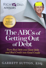 Load image into Gallery viewer, Rich Dad Advisors: The ABCs of Getting Out of Debt - Garrett Sutton, ESQ
