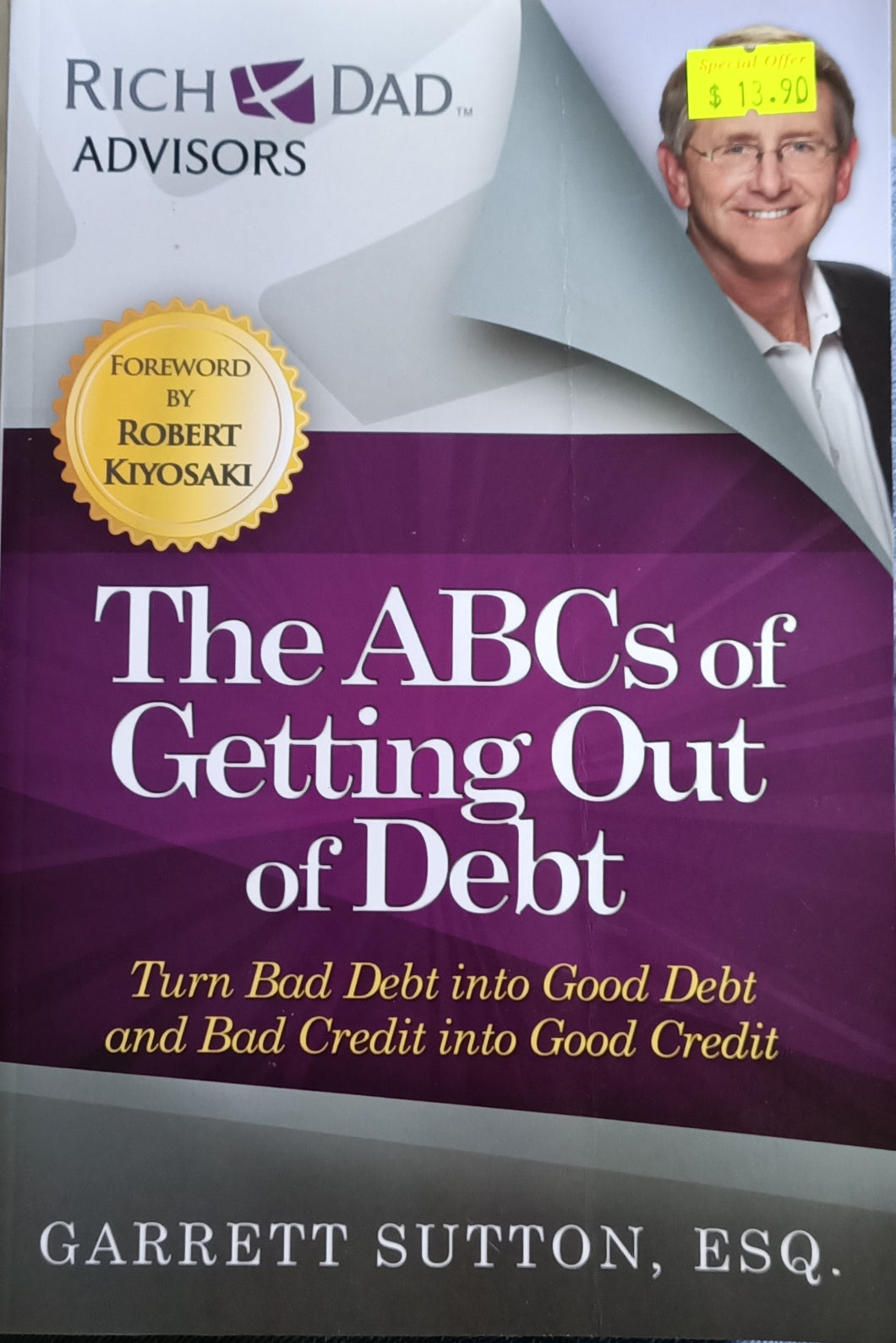 Rich Dad Advisors: The ABCs of Getting Out of Debt - Garrett Sutton, ESQ