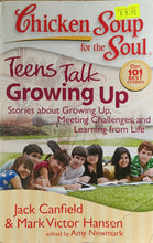 Load image into Gallery viewer, Chicken Soup for the Soul: Teens Talk Growing Up - Jack Canfield, Mark Victor Hansen, Amy Newmark
