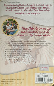Chicken Soup for the Soul: Teens Talk Growing Up - Jack Canfield, Mark Victor Hansen, Amy Newmark