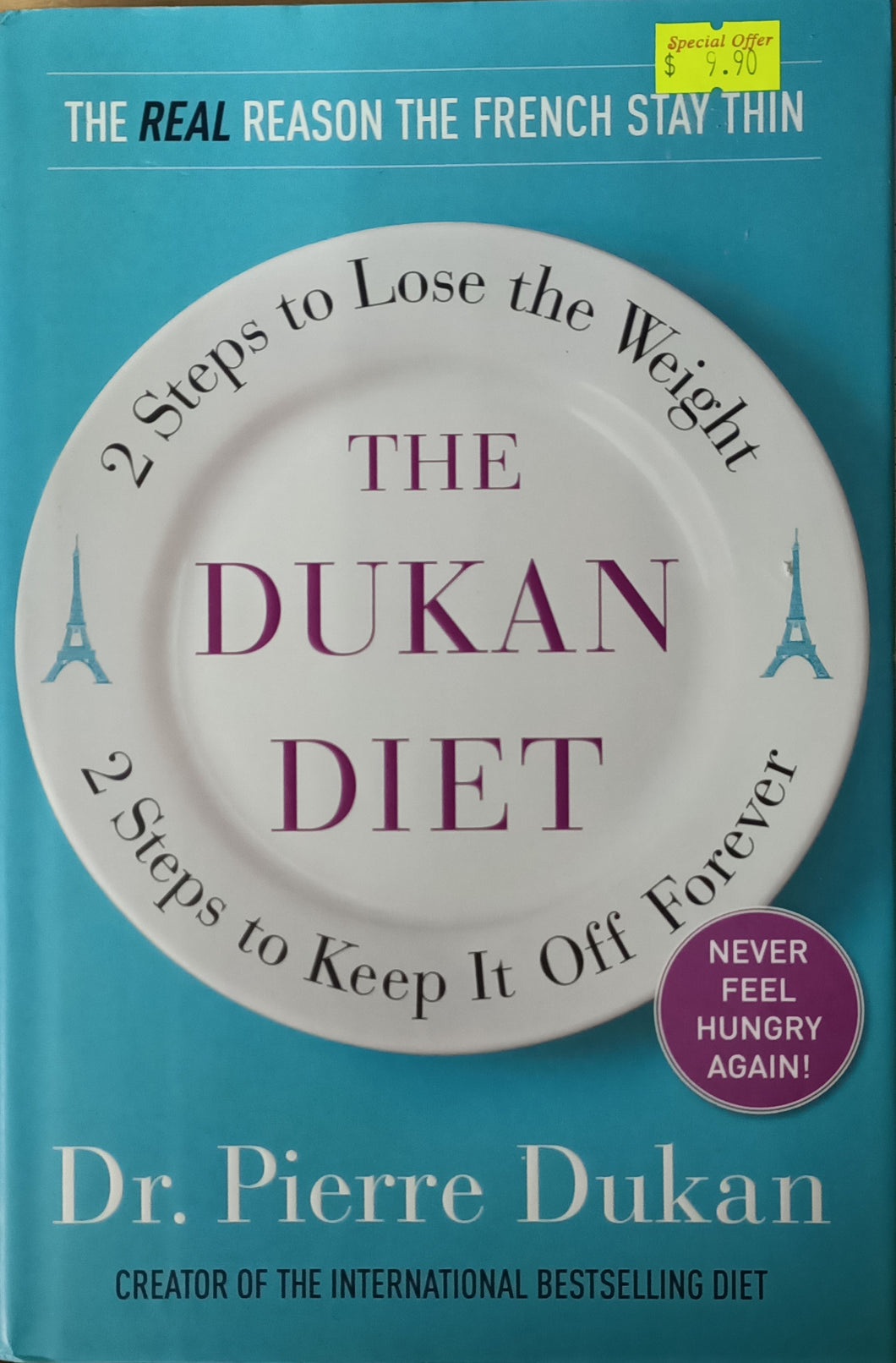 The Dukan Diet : 2 Steps to Lose the Weight, 2 Steps to Keep It Off Forever - Dr Pierre Dukan