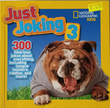 Load image into Gallery viewer, Just Joking 3 : 300 Hilarious Jokes About Everything, Including Tongue Twisters, Riddles, and More! - Ruth A. Musgrave / National Geographic Kids
